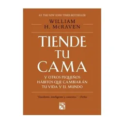 Tiende tu cama y otros pequeños hábitos que cambiarán tu vida y el mundo