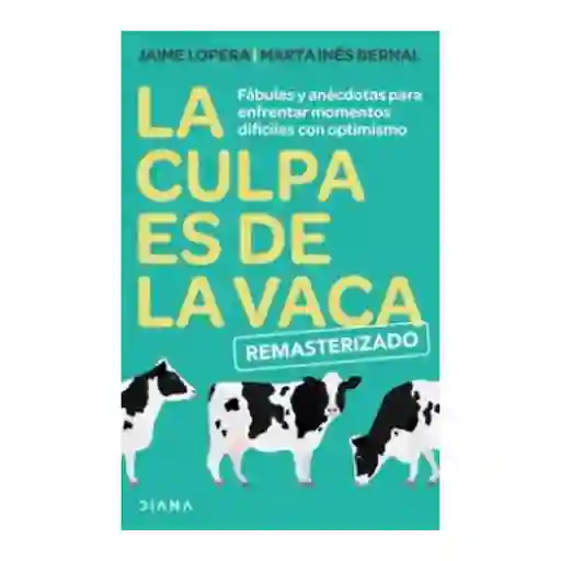 La Culpa es de la Vaca Remasterizado - Jaime Lopera - Marta Inés Bernal