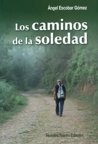 Los Caminos de la Soledad - Ángel Escobar Gómez