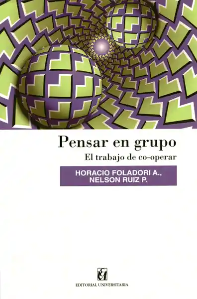 Pensar en Grupo. El Trabajo de Co-Operar - Horacio Foladori A.