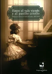 Entre el vals vienés y el pasillo criollo. Música de salón en el Valle del Cauca, 1897-1930