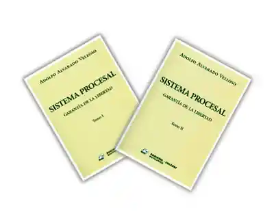 Sistema Procesal. Garantía de Libertad. Tomos I y Ii