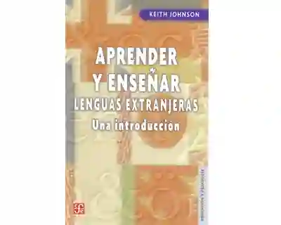 Aprender y enseñar lenguas extranjeras. Una introducción