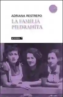 La Familia Piedrahíta - Adriana Restrepo