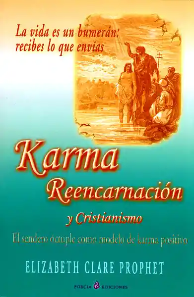 Karma Reencarnación y Cristianismo - Elizabeth Clare Prophet