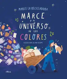 Marce y el Universo de Los Colores - Samaniego Ruiz Sara