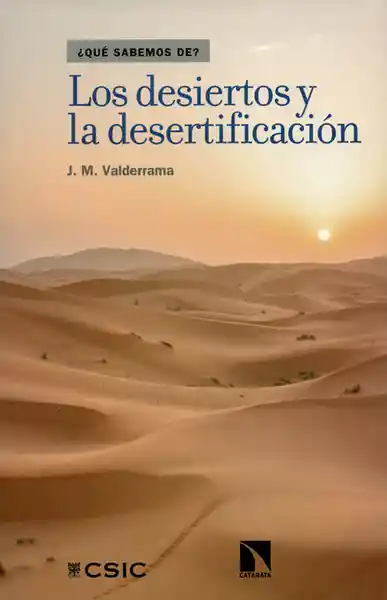 Los Desiertos y la Desertificación - J.m. Valderrama