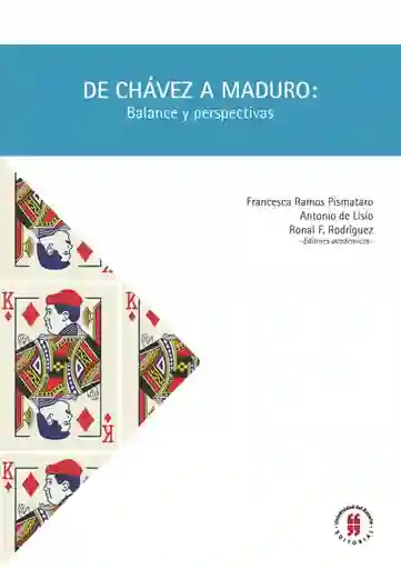 De Chávez a Maduro: Balance y Perspectivas