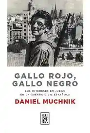 Gallo Rojo Gallo Negro - Muchnik - Daniel