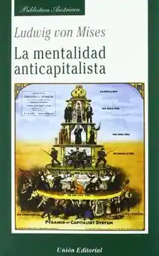 La Mente Anticapitalista - Mises Ludwig Von