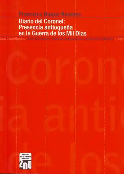 Diario Del Coronel Francisco Duque Ramírez - Jaime Osorio Gómez