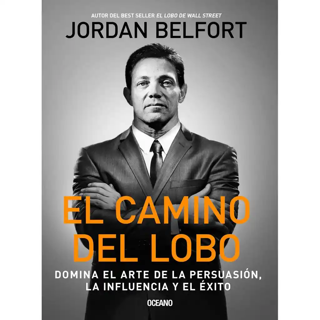 Camino Del Lobo. Domina el Arte de la Persuasión.