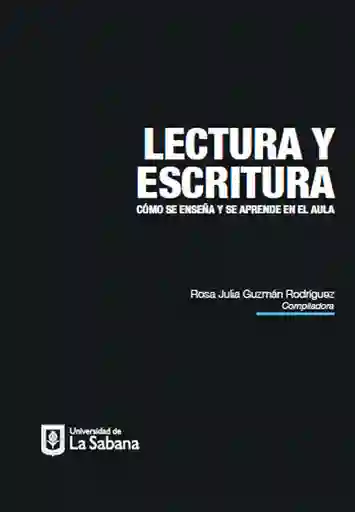 Lectura y Escritura. Cómo se Enseña y se Aprende en el Aula