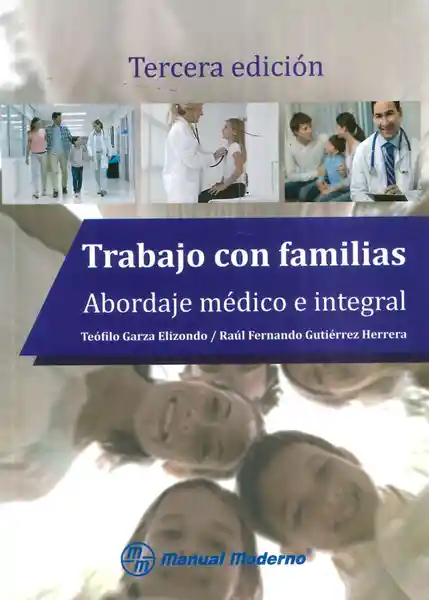 Trabajo Con Familias. Abordaje Médico e Integral. 3 ª Edición