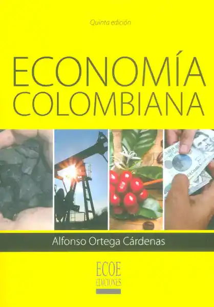 Economía Colombiana - Alfonso Ortega Cárdenas