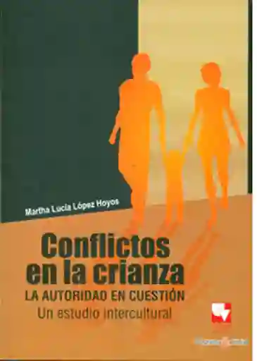 Conflictos en la Crianza la Autoridad en Cuestión un Estudio