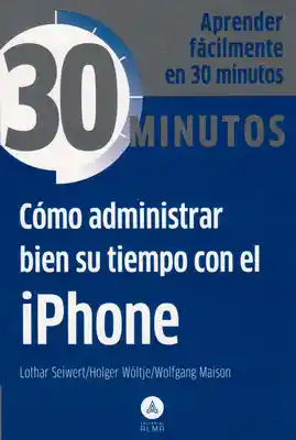 30 Minutos cómo administrar bien su tiempo con el iPhone