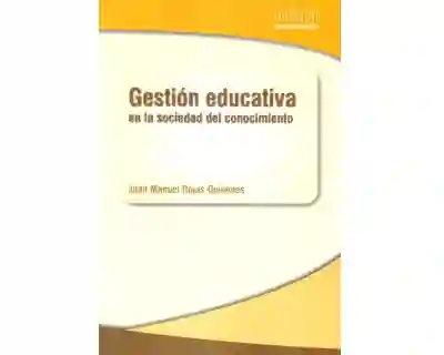 Gestión Educativa en la Sociedad Del Conocimiento