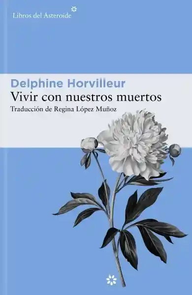 Vivir Con Nuestros Muertos - Horvilleur Delphine