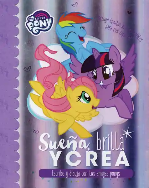 My Little Pony: Sueña Brilla y Crea - VV.AA