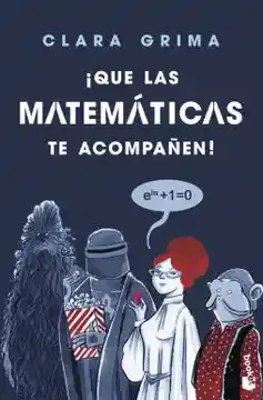 Que Las Matemáticas te Acompañen - Grima Ruiz Clara