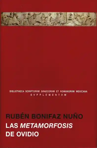 Las Metamorfosis de Ovidio - Rubén Bonifaz / Bulmaro Reyes Coria