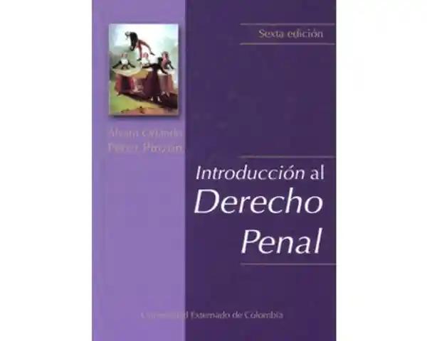 Introducción al Derecho Penal - Álvaro Orlando Pérez Pinzón