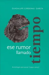 Ese Rumor Llamado Tiempo - Guadalupe Cárdenas García