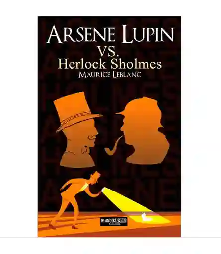 Arsene Lupin Vs Herlock Sholmes. - Maurice Leblanc