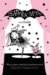 Isadora Moon Va al Ballet - Muncaster Harriet