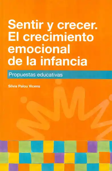 Sentir y Crecer el Crecimiento Emocional de la Infancia