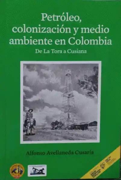 Petróleo Colonización y Medio Ambiente en Colombia