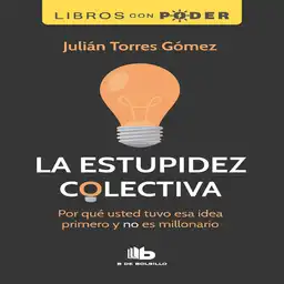 La Estupidez Colectiva - Debolsillo