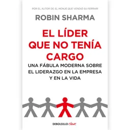 El Líder que no Tenía Cargo - Robin Sharma