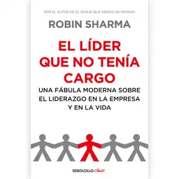 El Líder que no Tenía Cargo - Robin Sharma