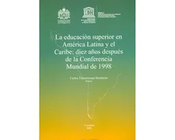 La educación superior en América Latina y el Caribe: diez años después de la Conferencia mundial de 1998