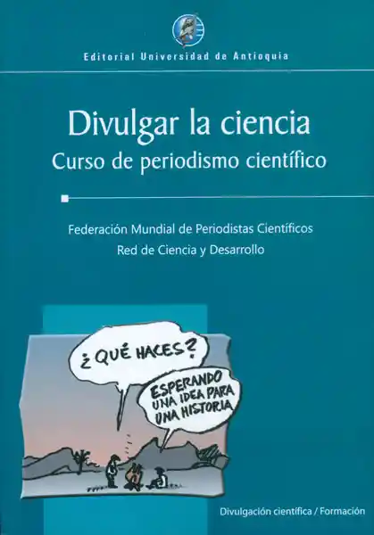 Divulgar la Ciencia. Curso de Periodismo Científico - VV.AA