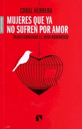 Mujeres Que ya no Sufren Por Amor - Coral Herrera