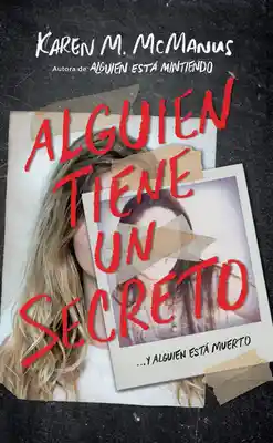 Alguien Tiene un Secreto. Y Alguien Está Muerto - Karen Mcmanus