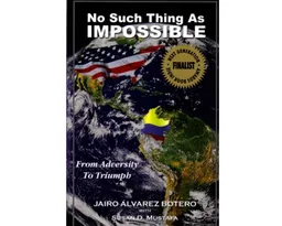 No Such Thing as Impossible - Jairo Álvarez B./ Susan D Mustafa