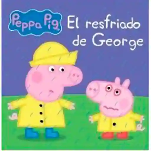 Random El Resfriado De George Peppa P 1 Und