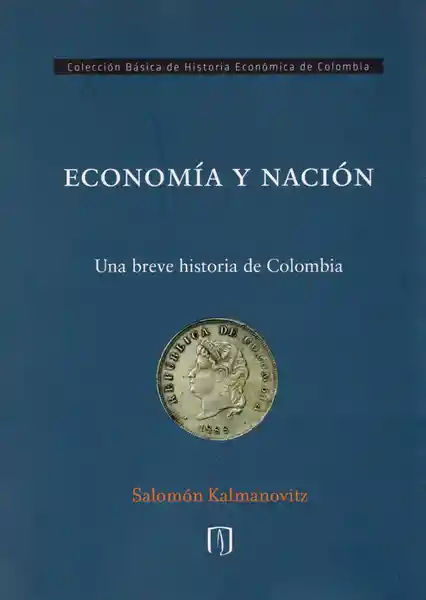 Economía y Nación - Salomón Kalmanovitz