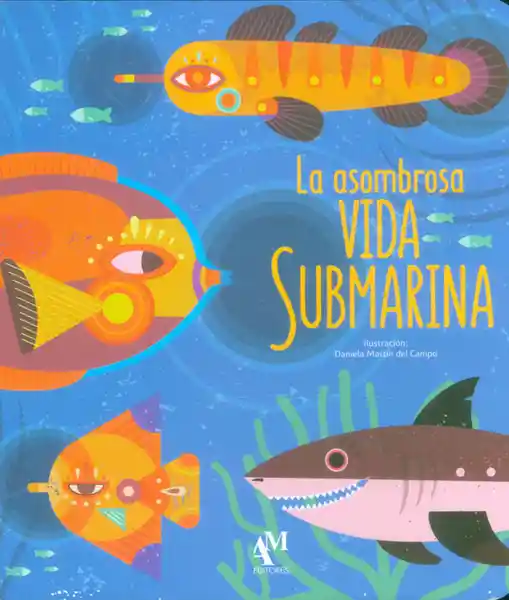 Vida La Asombrosa Submarina - Daniela Martin Del Campo