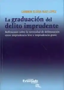 La Graduación Del Delito Imprudente - Carmen Eloísa Ruiz López