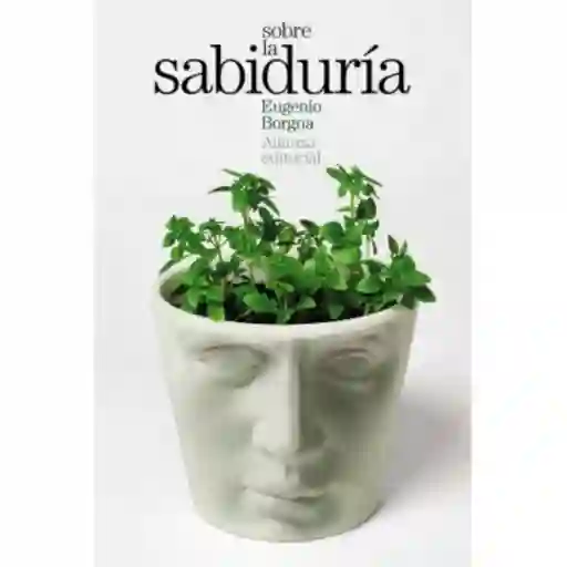 Sobre la Sabiduría - Borgna Eugenio
