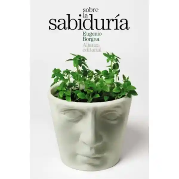 Sobre la Sabiduría - Borgna Eugenio