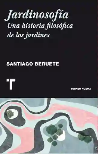 Jardinosofía - Santiago Beruete