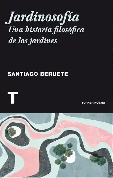 Jardinosofía - Santiago Beruete