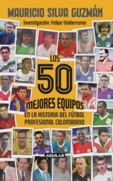 Los 50 Mejores Equipos en la Historia Del Fútbol Profesional