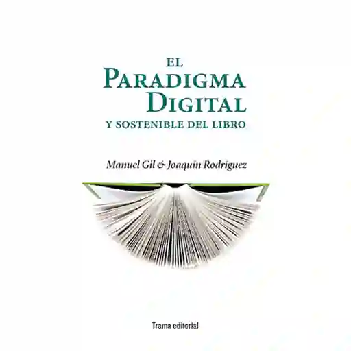 El Paradigma Digital y Sostenible Del Libro - VV.AA.